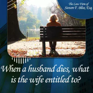 when a husband dies what is the wife entitled to