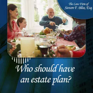 Who should have an estate plan?
